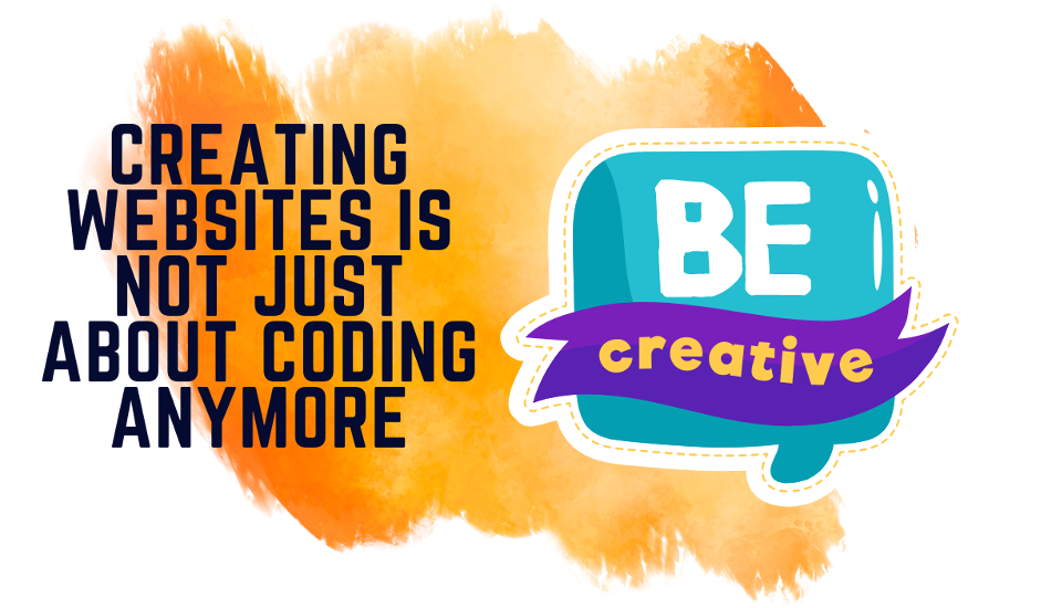 Creating Websites is Not Just About Coding Anymore