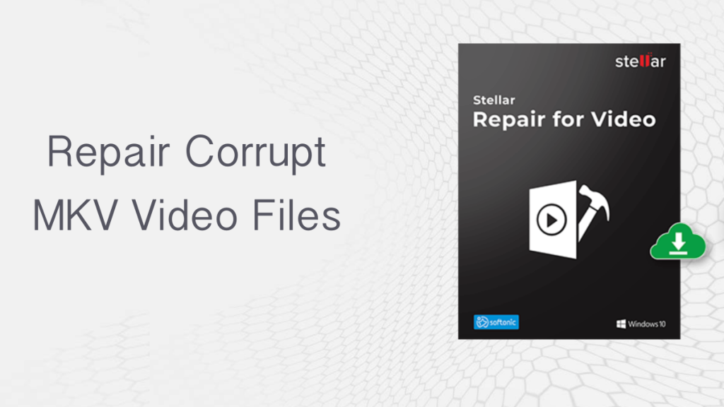 How to Repair Corrupt MKV Video Files?