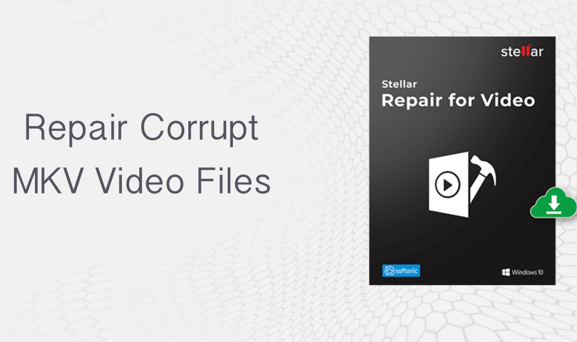 How to Repair Corrupt MKV Video Files?