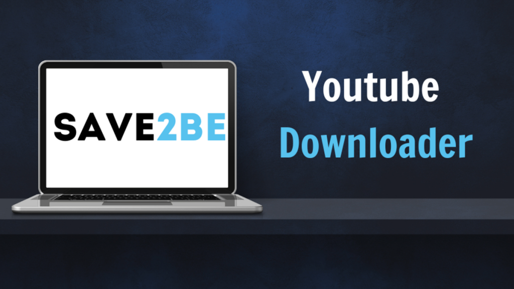 Save2be Pioneering Seamless and Effortless YouTube Video Downloads